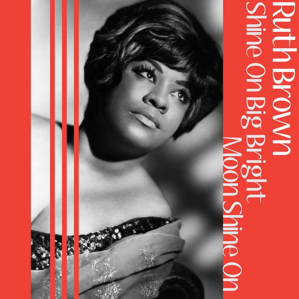 Ruth Brown - Shine on Big Bright Moon Shine On