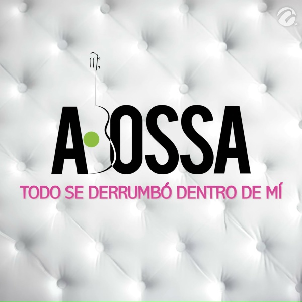 A. Bossa - Todo Se Derrumb&oacute; Dentro de M&iacute;
