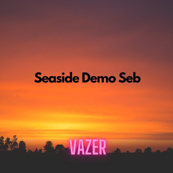 Vazer - Seaside (Demo Seb)