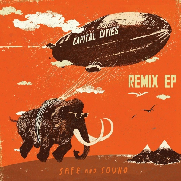 Capital Cities - Safe And Sound - Cash Cash Remix