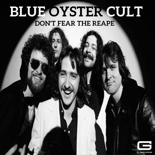Blue &Ouml;yster Cult - Don't fear the reaper