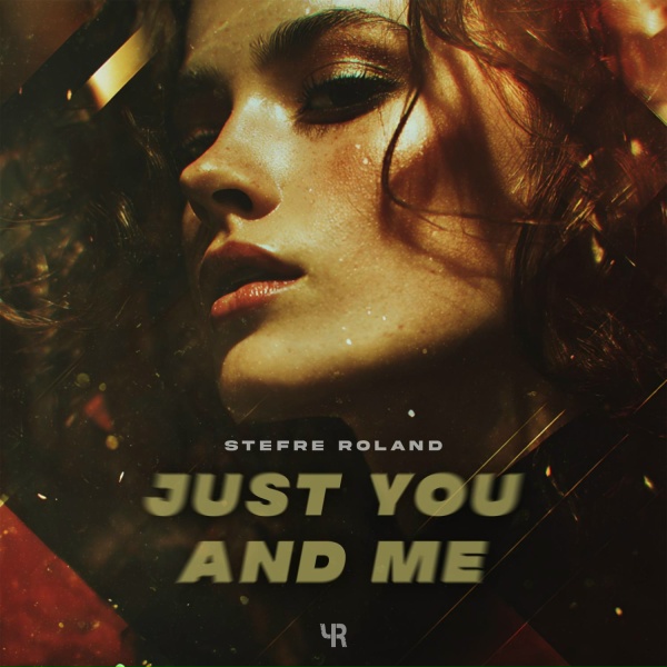 Stefre Roland - Just You and Me
