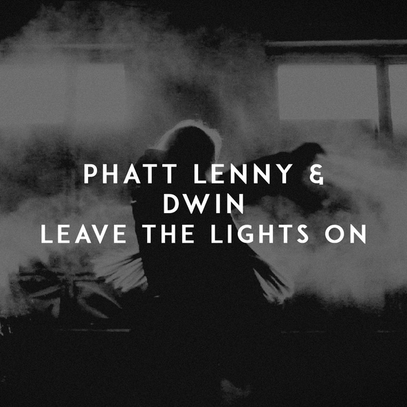 Phatt Lenny, Dwin - Leave The Lights On