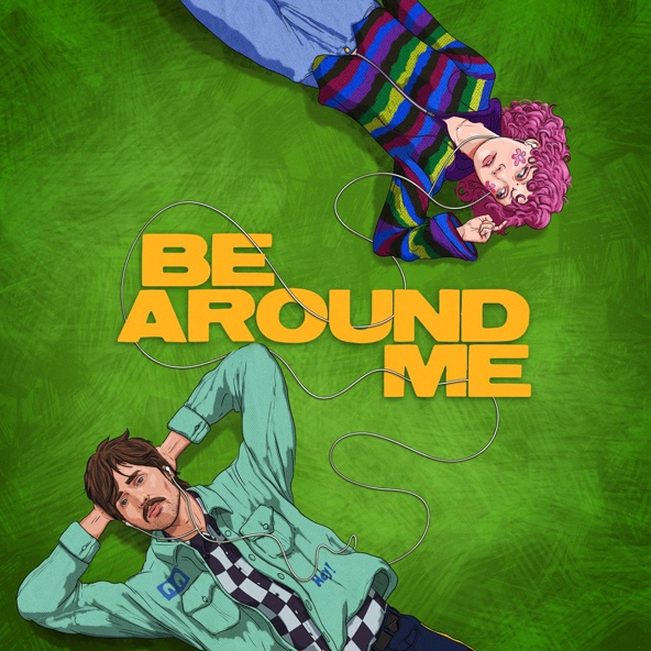 Will Joseph Cook, chloe moriondo - Be Around Me (feat. chloe moriondo)