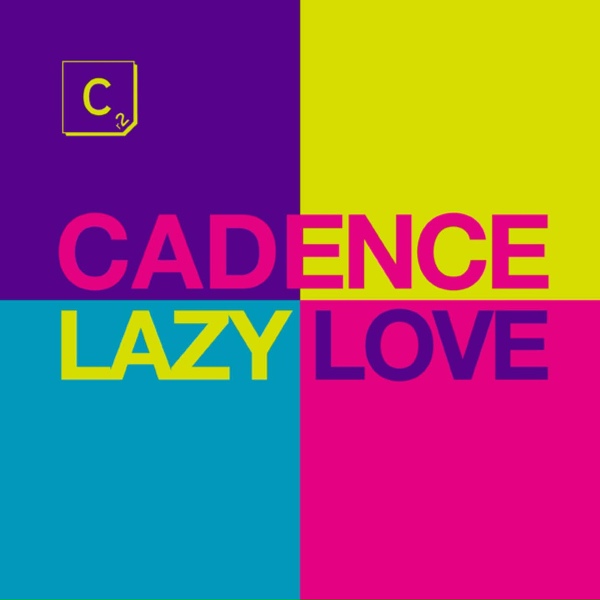 Cadence - Lazy Love