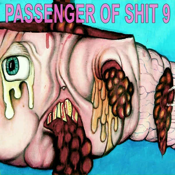Passenger of Shit - Shitting out My Dick