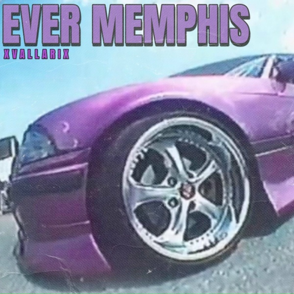 XvallariX - EVER MEMPHIS (SLOWED)