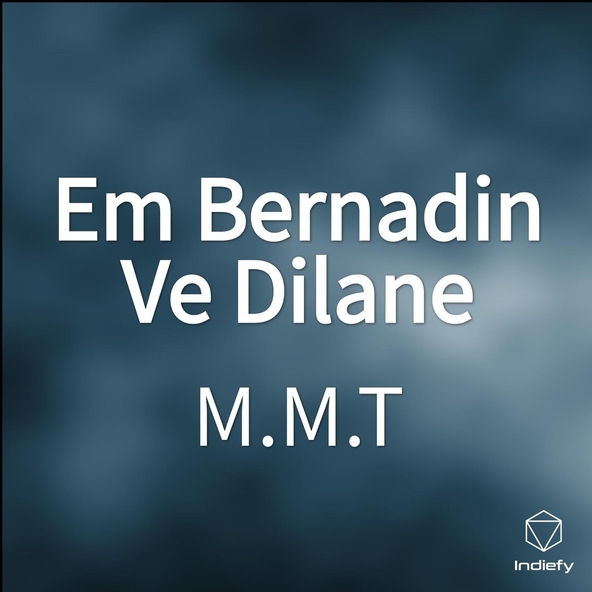 M.M.T - Em Bernadin Ve Dilane