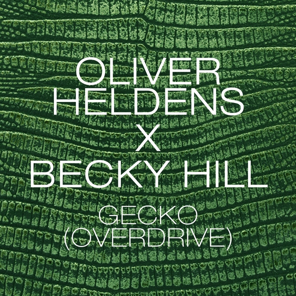 Oliver Heldens, Becky Hill - Gecko (Overdrive)