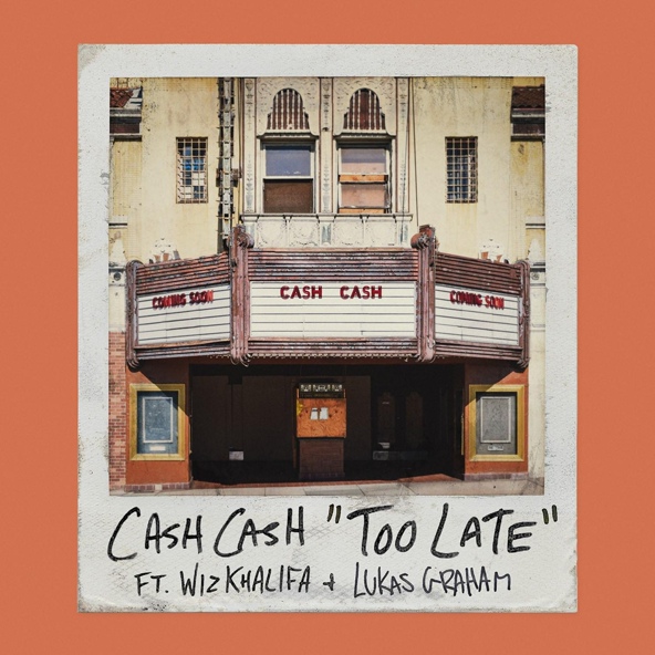 Cash Cash feat. Wiz Khalifa, Lukas Graham - Too Late (feat. Wiz Khalifa & Lukas Graham)