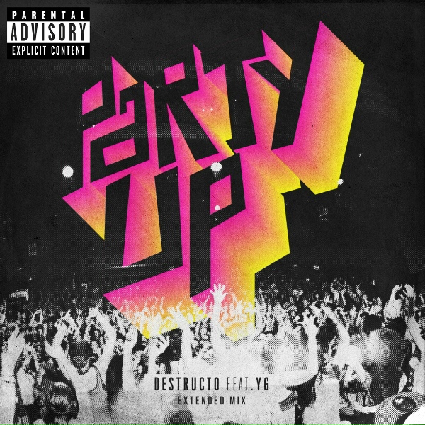 Destructo feat. YG - Party Up (Extended Mix)