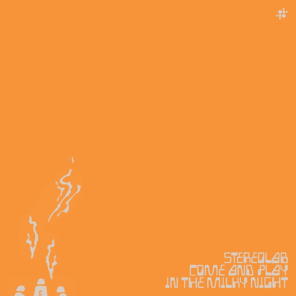 Stereolab - Come And Play In The Milky Night