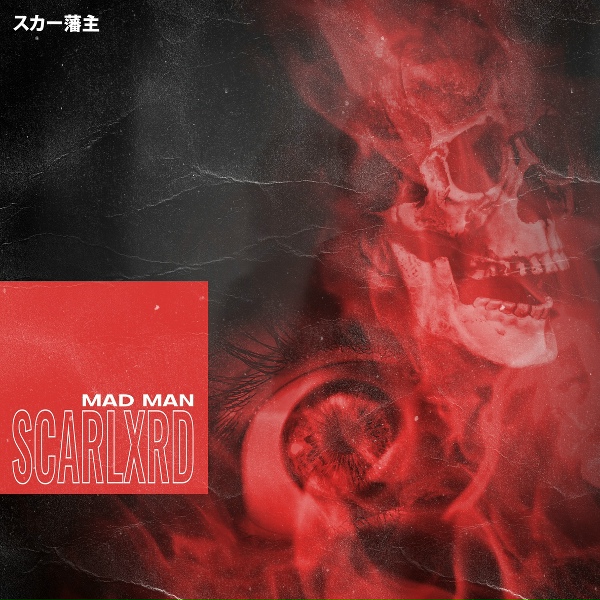 Scarlxrd - MAD MAN