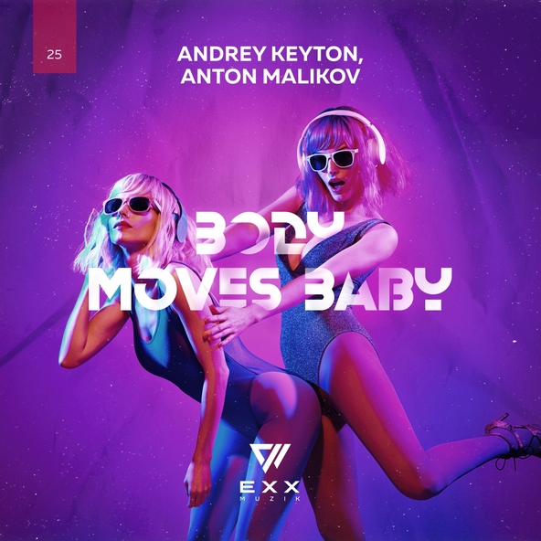 Andrey Keyton, Anton Malikov - Body Moves Baby
