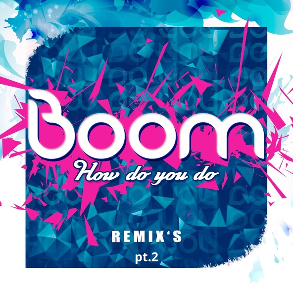 Boom - How Do You Do (Video Version)