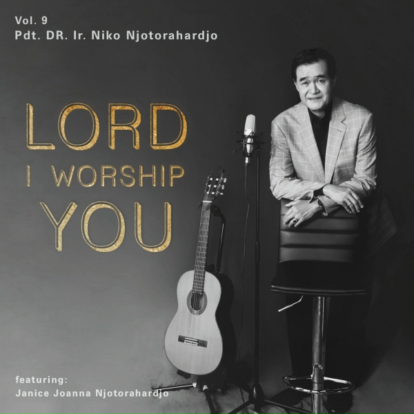 Pdt. Dr. Ir. Niko Njotorahardjo feat. Janice Joanna Njotorahardjo - Tuhan Aku Rindu