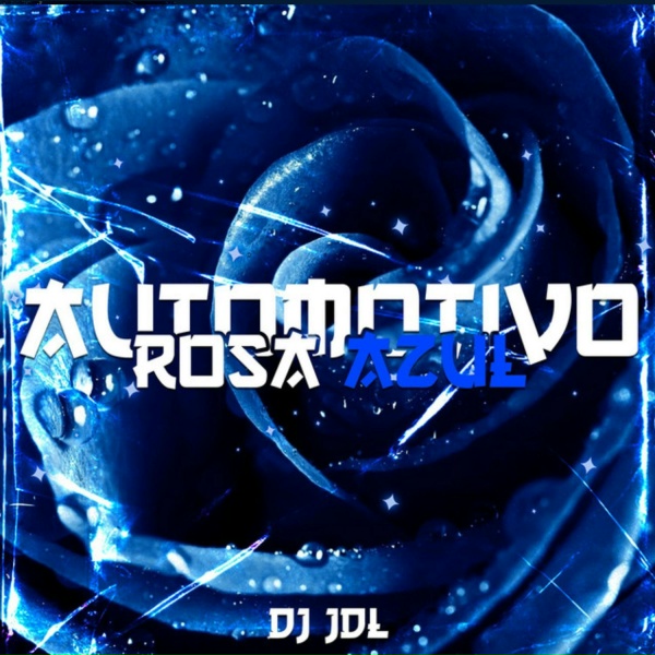 DJ JDL - Automotivo Rosa Azul