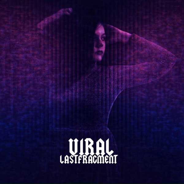 Lastfragment - Viral