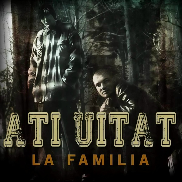 La Familia - Ați Uitat