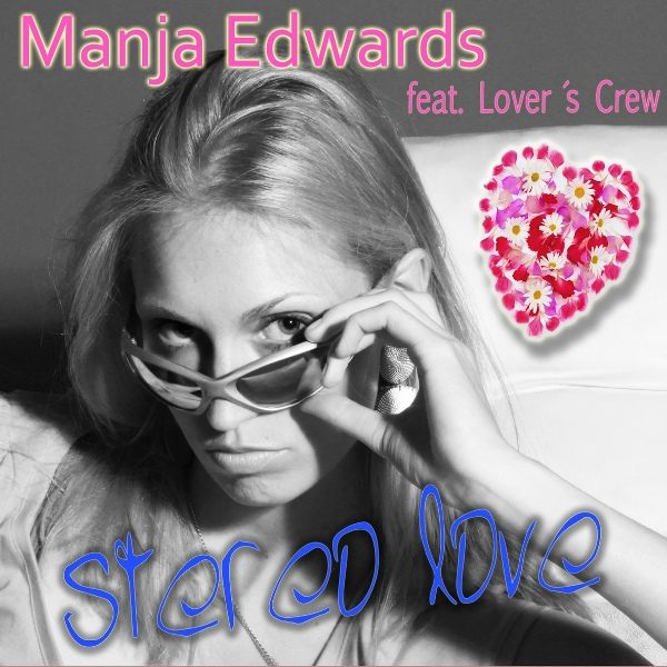 Manja Edwards feat. Lover's Crew feat. Lover's Crew - Stereo Love