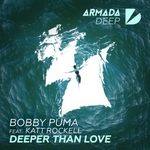 Bobby Puma feat. Katt Rockell - Deeper Than Love (Extended Mix) (Extended Mix)
