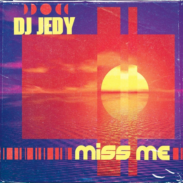DJ Jedy - Miss Me
