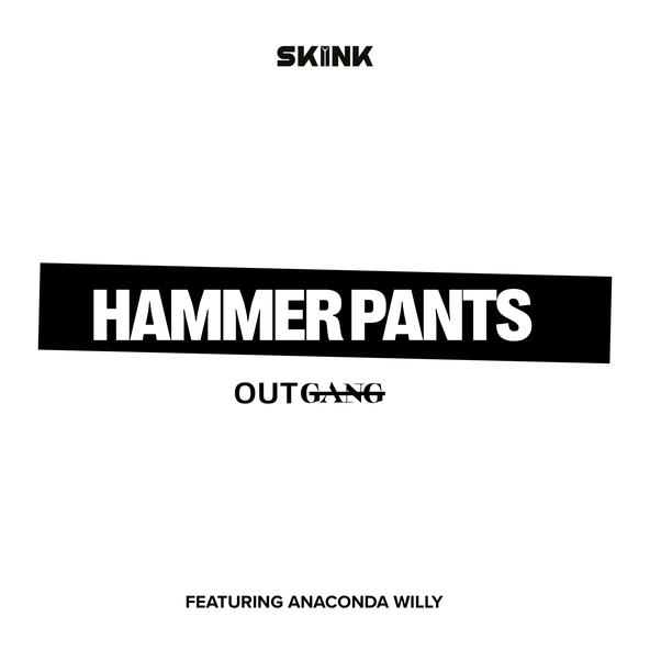 Outgang feat. Anaconda Willy - Hammer Pants