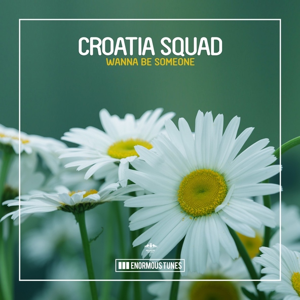 Croatia Squad - Wanna Be Someone