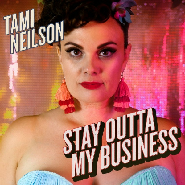 Tami Neilson - Stay Outta My Business