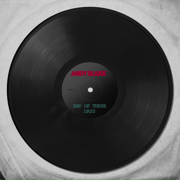 Andy Blakk - End of These Days