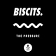 Biscits - The Pressure