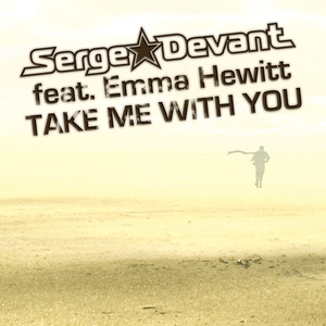 Serge Devant ft. Emma Hewitt - Take me with you