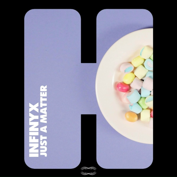 Infinyx - Just a Matter