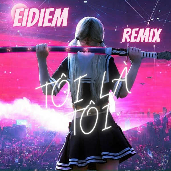EiDieM - T&ocirc;i L&agrave; T&ocirc;i