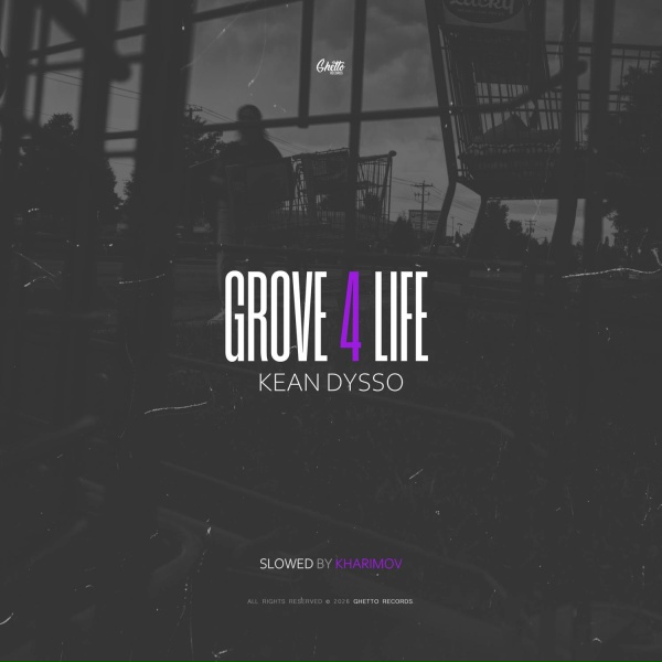 KEAN DYSSO - Grove 4 Life