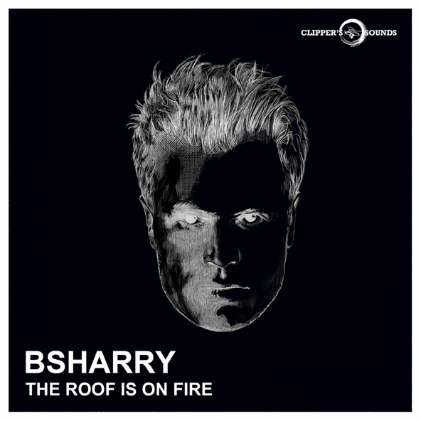 Bsharry - The Roof Is on Fire