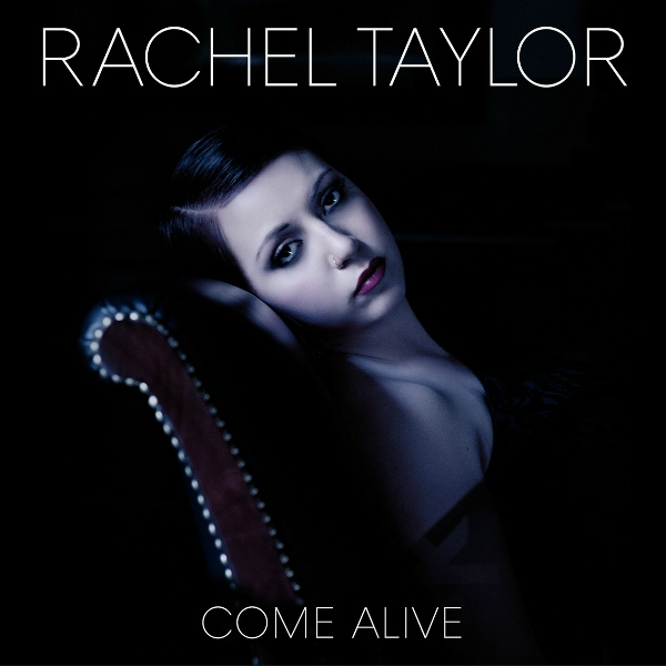 Rachel Taylor - Come Alive