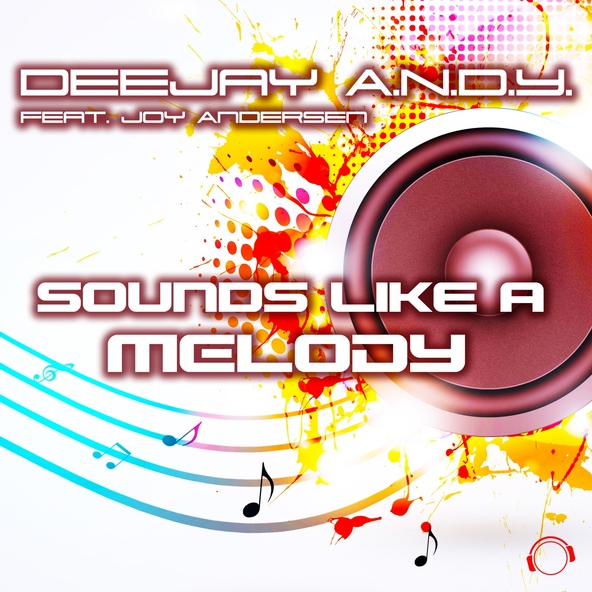 DeeJay A.N.D.Y. - Sounds Like a Melody