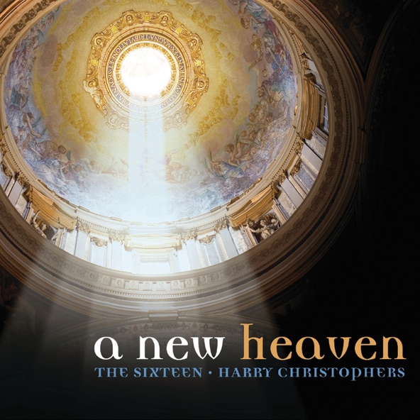 The Sixteen, Harry Christophers - Bainton: And I Saw A New Heaven