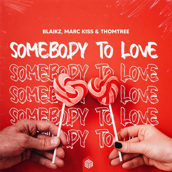 Blaikz, Marc Kiss, ThomTree - Somebody to Love