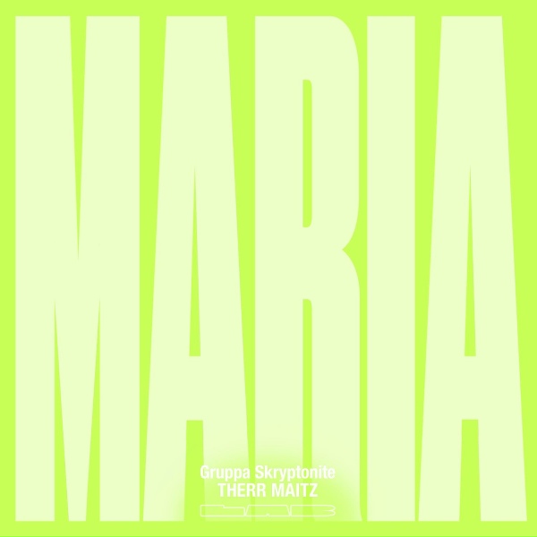 Gruppa Skryptonite, Therr Maitz - Maria (LAB c Антоном Беляевым)