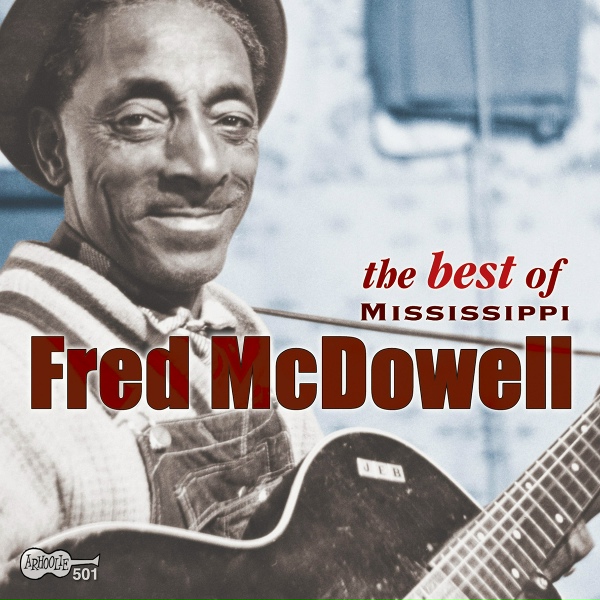 Mississippi Fred McDowell - Levee Camp Blues