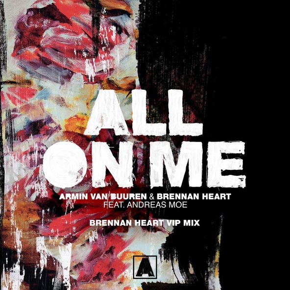 Armin van Buuren, Brennan Heart feat. Andreas Moe - All On Me