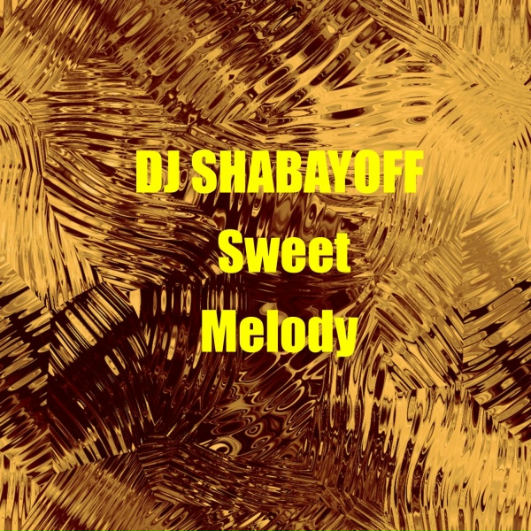 DJ SHABAYOFF - Sweet Melody