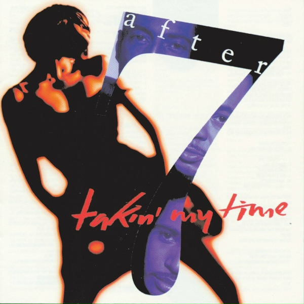 After 7 - Takin' My Time
