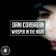 Dani Corbalan - Whisper In The Night (Radio Edit) (Radio Edit)