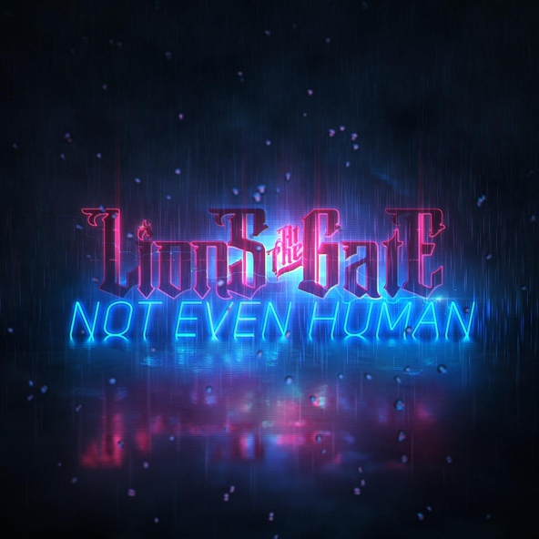 Lions At The Gate - Not Even Human