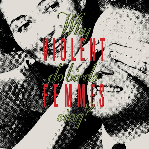 Violent Femmes - Do You Really Want To Hurt Me