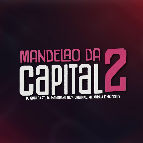 DJ Guih Da ZO, MC Delux, MC Arraia, DJ Mandrake 100% Original