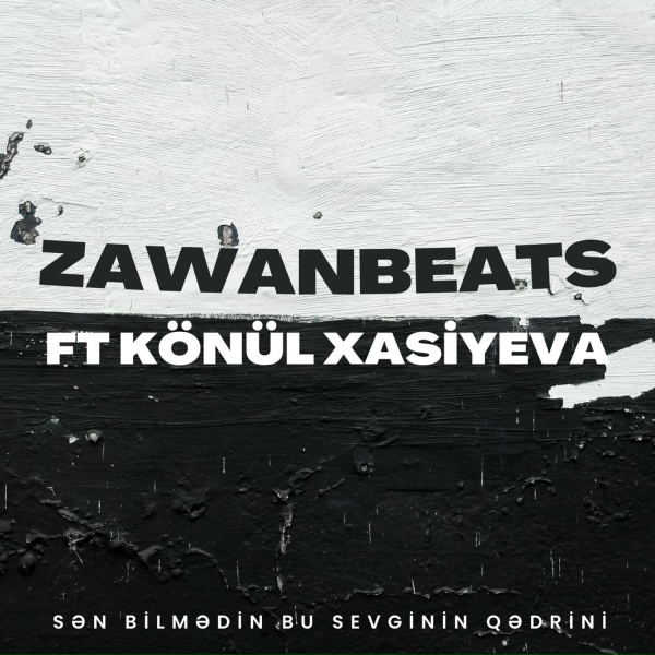 Zawanbeats feat. Könül Xasıyeva